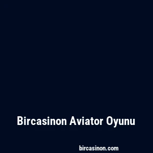 Bircasinon Aviator Oyunu